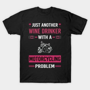 Wine Drinker Motorcycling Motorcycle Motorbike Motorbiker Biker T-Shirt